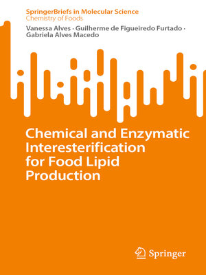 cover image of Chemical and Enzymatic Interesterification for Food Lipid Production